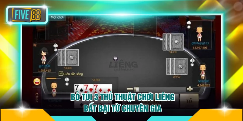 Luật Chơi Liêng FIVE88 Chi Tiết Từ A Đến Z Cực Dễ Hiểu 4 Bỏ túi 3 thủ thuật chơi Liêng bất bại từ chuyên gia
