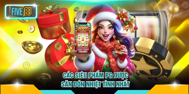 Nổ Hũ PG FIVE88 - Nền Tảng Chơi Game Di Động Siêu Tiện Lợi 4 Các siêu phẩm PG được săn đón nhiệt tình nhất