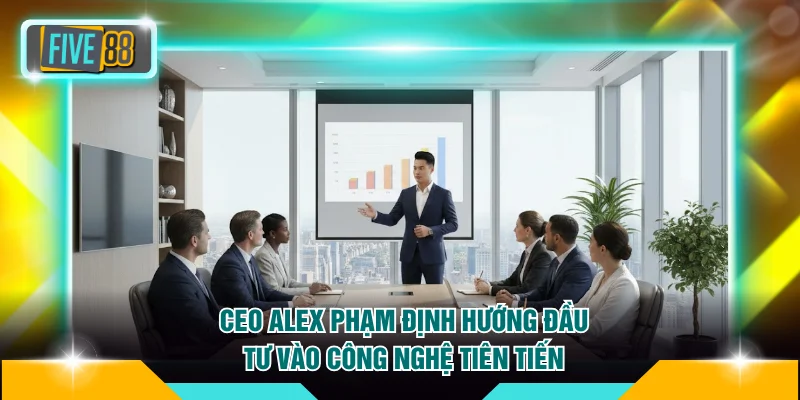 Tác giả FIVE88 3 CEO Alex Phạm định hướng đầu tư vào công nghệ tiên tiến