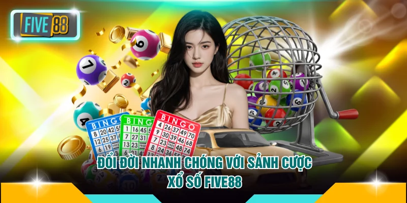 Trang chủ Five88 19 Đổi đời nhanh chóng với sảnh cược xổ số FIVE88