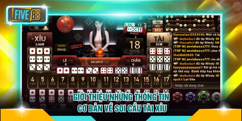 Soi Cầu Tài Xỉu FIVE88 Mẹo Chuẩn Thắng Lớn Không Cháy Vốn 2 Giới thiệu những thông tin cơ bản về soi cầu tài xỉu