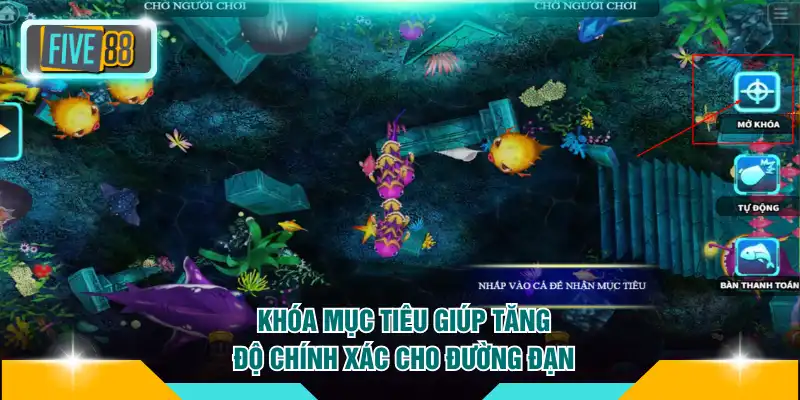 Bắn Cá Siêu Thị FIVE88 - Trải Nghiệm Cơ Chế Săn Xu Cực Đã 4 Khóa mục tiêu giúp tăng độ chính xác cho đường đạn