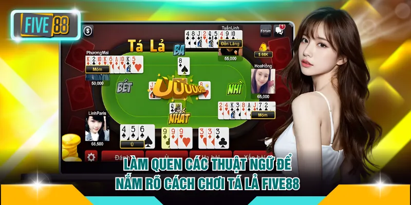 Cách Chơi Tá Lả FIVE88 - Mẹo Nhớ Bài, Chặn Ù Cực Hiệu Quả 3 Làm quen các thuật ngữ để nắm rõ cách chơi Tá Lả FIVE88