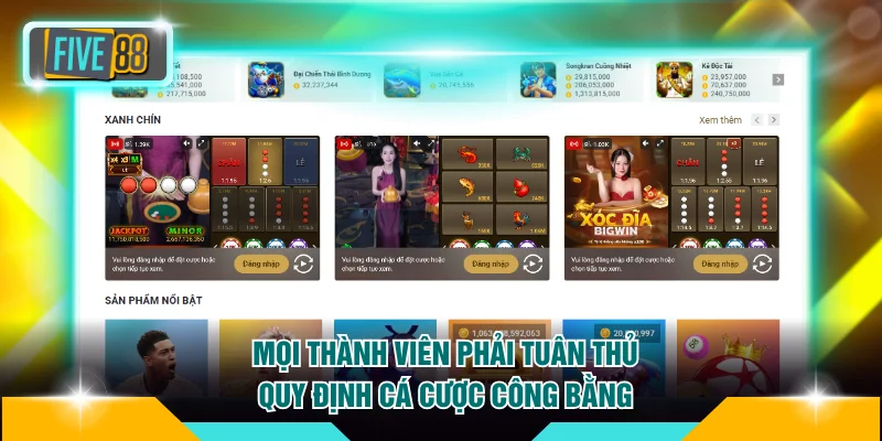 Chơi có trách nhiệm 2 Mọi thành viên phải tuân thủ quy định cá cược công bằng