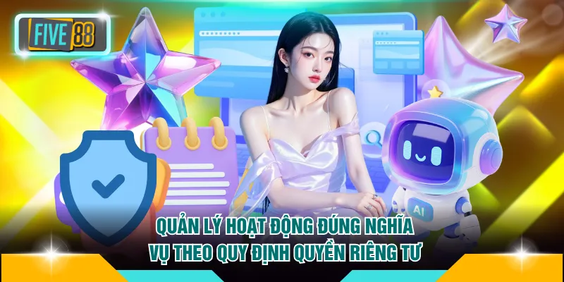 Quyền riêng tư 3 Quản lý hoạt động đúng nghĩa vụ theo quy định quyền riêng tư
