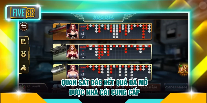 Công Thức Đánh Xóc Đĩa FIVE88 Kiếm Tiền Thật Nhanh Chóng 4 Quan sát các kết quả đã mở được nhà cái cung cấp