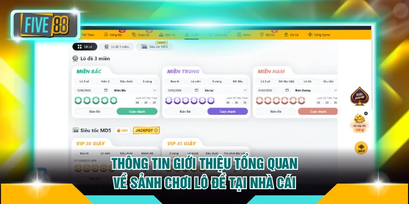 Xổ số FIVE88 1 Thông tin giới thiệu tổng quan về sảnh chơi lô đề tại nhà cái