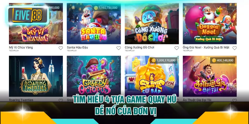5 Cách Quay Hũ Dễ Nổ Nhất FIVE88 Mà Bạn Không Nên Bỏ Qua 3 Tìm hiểu 4 tựa game quay hũ dễ nổ của đơn vị