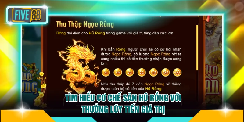 Tìm hiểu cơ chế săn Hũ Rồng với thưởng lũy tiến giá trị
