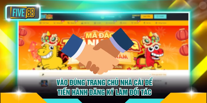 Đại lý FIVE88 3 Vào đúng trang chủ nhà cái để tiến hành đăng ký làm đối tác